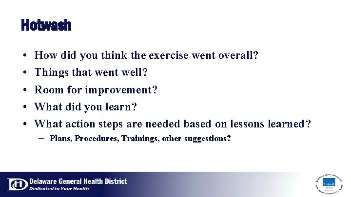 Hotwash • • • How did you think the exercise went overall? Things that