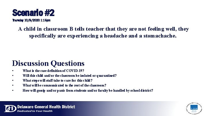 Scenario #2 Thursday 10/9/2020 1: 15 pm A child in classroom B tells teacher