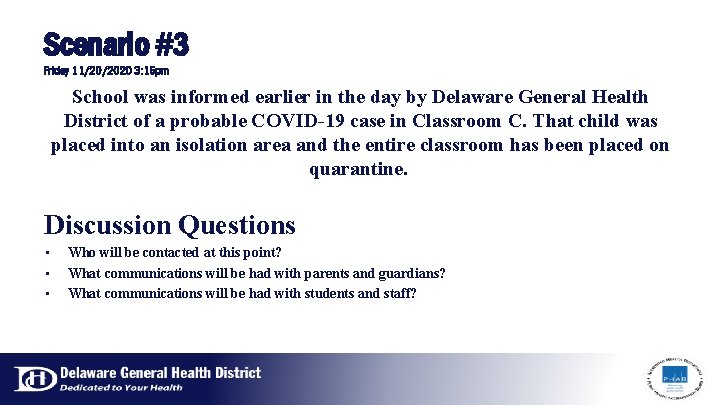 Scenario #3 Friday 11/20/2020 3: 15 pm School was informed earlier in the day