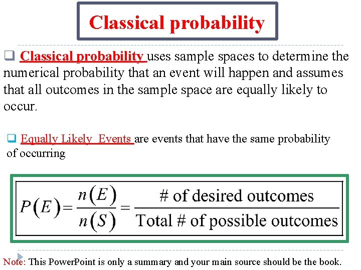 Classical probability q Classical probability uses sample spaces to determine the numerical probability that Classical probability q Classical probability uses sample spaces to determine the numerical probability that