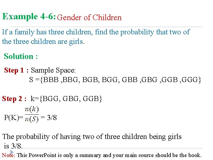 Example 4 -6: Gender of Children If a family has three children, find the