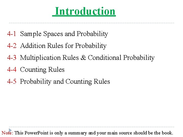 Introduction 4 -1 Sample Spaces and Probability 4 -2 Addition Rules for Probability 4 Introduction 4 -1 Sample Spaces and Probability 4 -2 Addition Rules for Probability 4