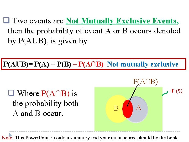q Two events are Not Mutually Exclusive Events, then the probability of event A q Two events are Not Mutually Exclusive Events, then the probability of event A