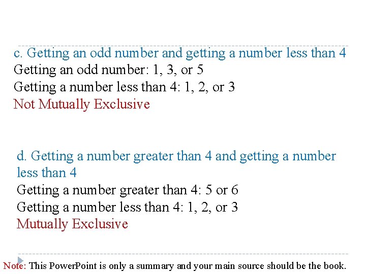 c. Getting an odd number and getting a number less than 4 Getting an