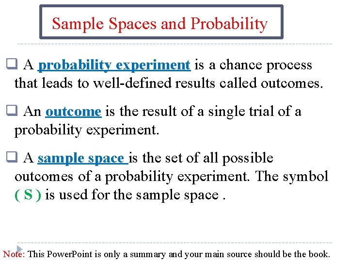 Sample Spaces and Probability q A probability experiment is a chance process that leads Sample Spaces and Probability q A probability experiment is a chance process that leads