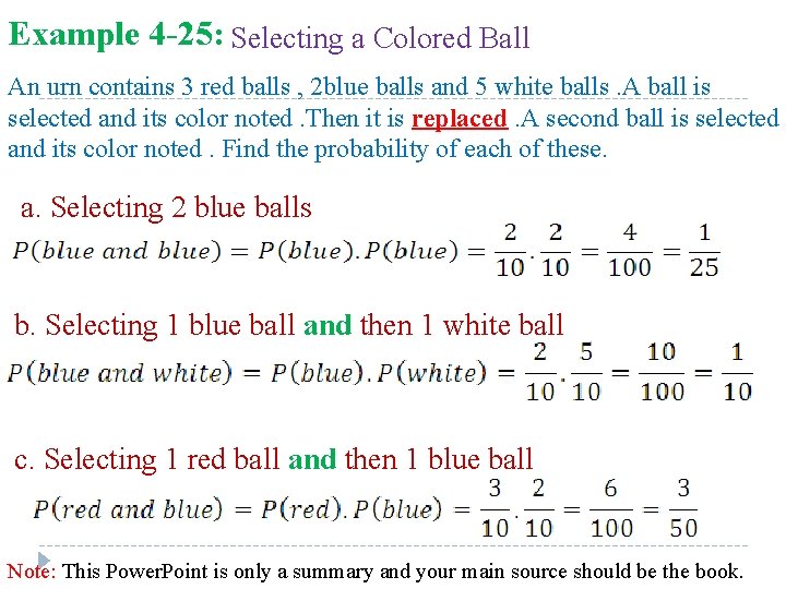Example 4 -25: Selecting a Colored Ball An urn contains 3 red balls ,