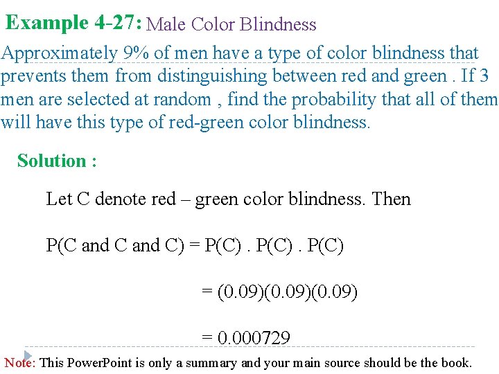 Example 4 -27: Male Color Blindness Approximately 9% of men have a type of