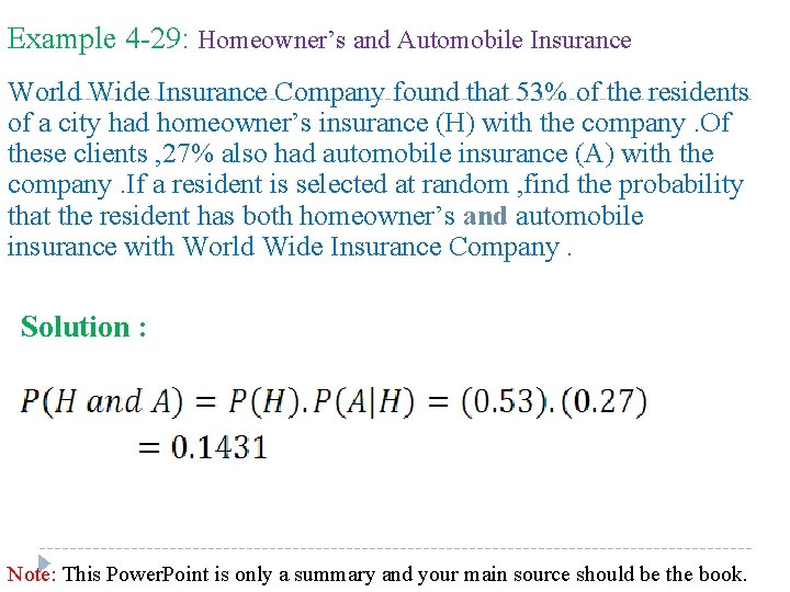 Example 4 -29: Homeowner’s and Automobile Insurance World Wide Insurance Company found that 53%