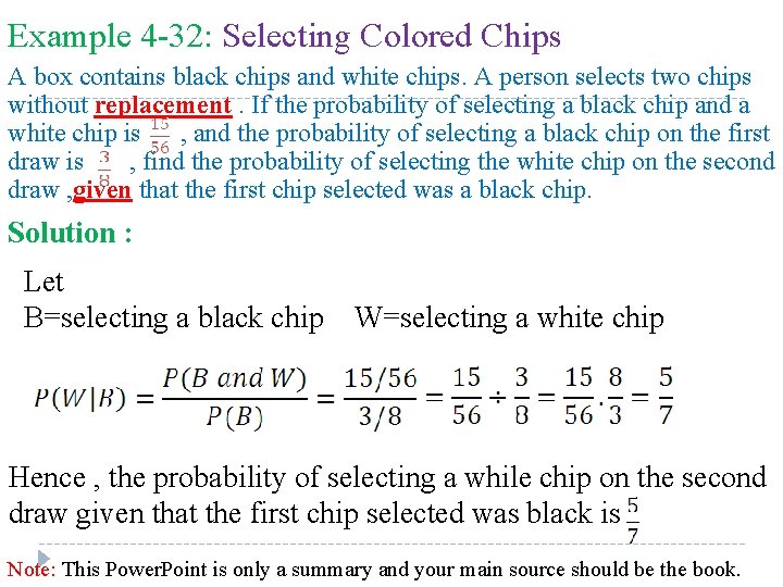 Example 4 -32: Selecting Colored Chips A box contains black chips and white chips.