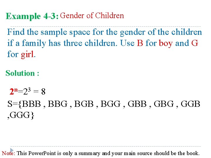Example 4 -3: Gender of Children Find the sample space for the gender of
