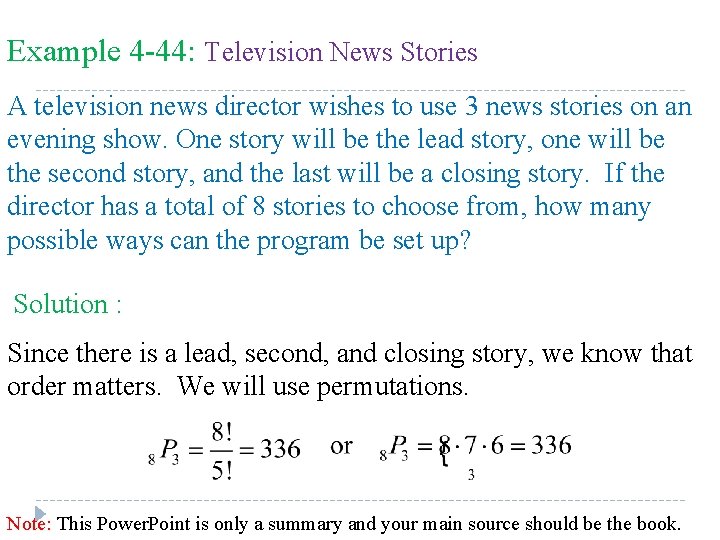 Example 4 -44: Television News Stories A television news director wishes to use 3