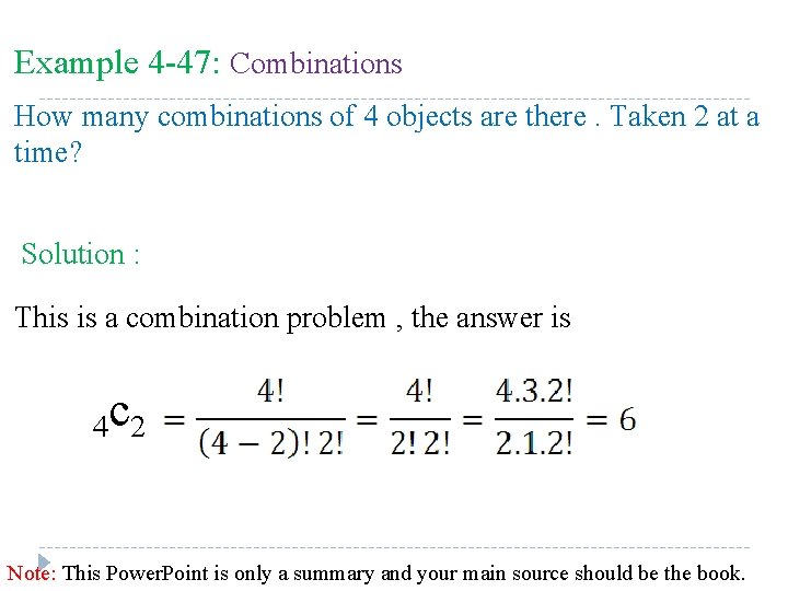 Example 4 -47: Combinations How many combinations of 4 objects are there. Taken 2