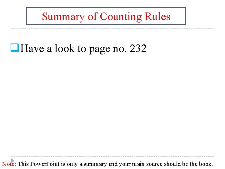 Summary of Counting Rules q. Have a look to page no. 232 Note: This