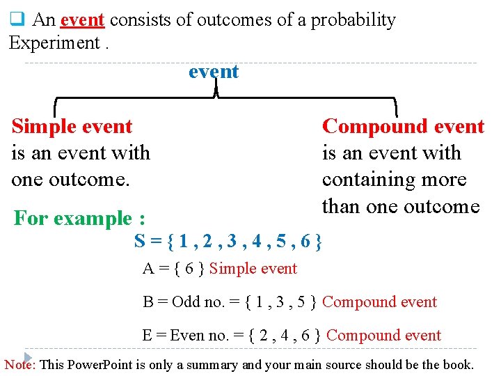 q An event consists of outcomes of a probability Experiment. event Simple event is q An event consists of outcomes of a probability Experiment. event Simple event is