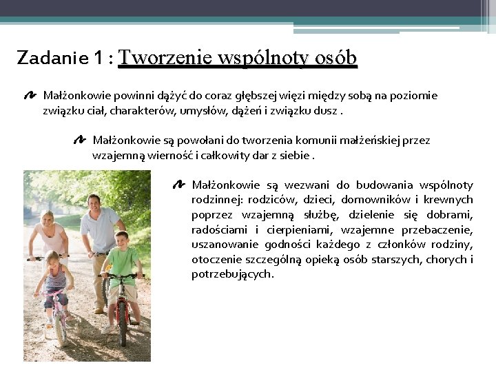 Zadanie 1 : Tworzenie wspólnoty osób Małżonkowie powinni dążyć do coraz głębszej więzi między