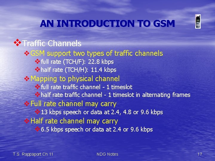 AN INTRODUCTION TO GSM v. Traffic Channels v. GSM support two types of traffic