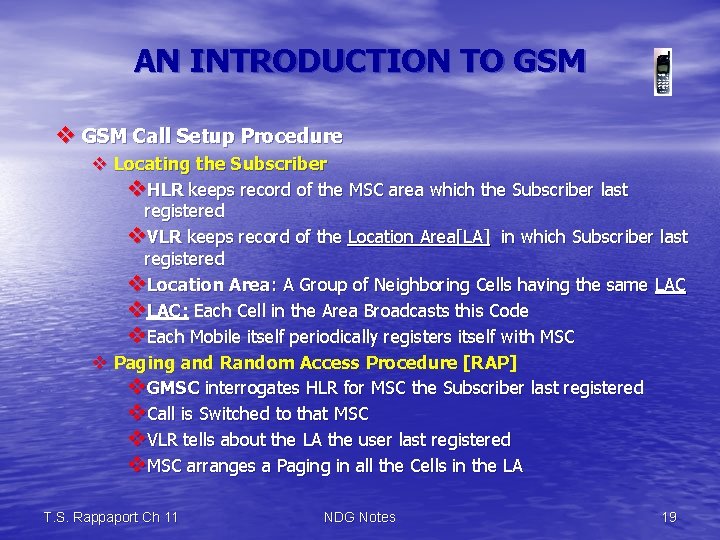 AN INTRODUCTION TO GSM v GSM Call Setup Procedure v Locating the Subscriber v.