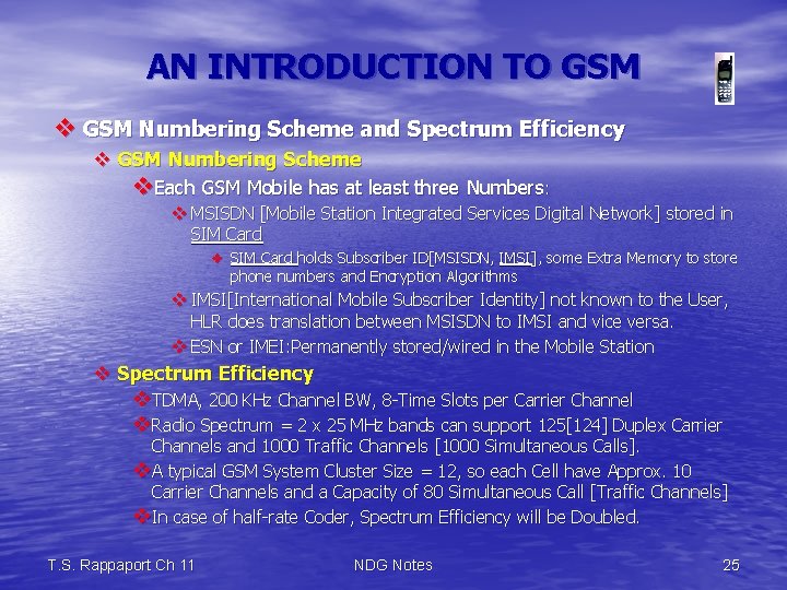 AN INTRODUCTION TO GSM v GSM Numbering Scheme and Spectrum Efficiency v GSM Numbering