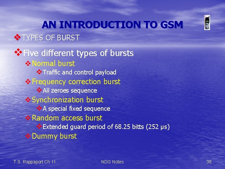 AN INTRODUCTION TO GSM v TYPES OF BURST v. Five different types of bursts