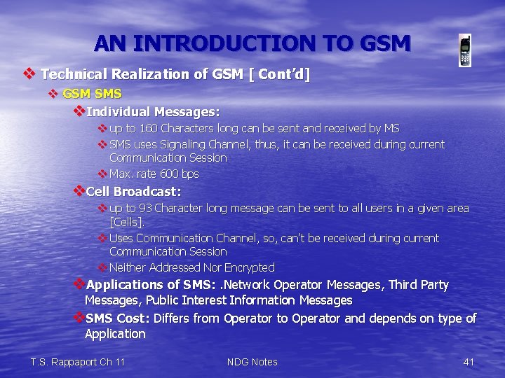 AN INTRODUCTION TO GSM v Technical Realization of GSM [ Cont’d] v GSM SMS