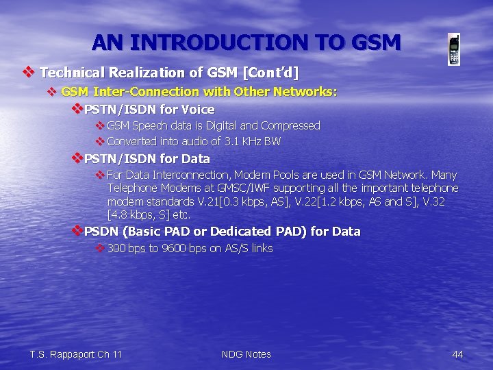 AN INTRODUCTION TO GSM v Technical Realization of GSM [Cont’d] v GSM Inter-Connection with