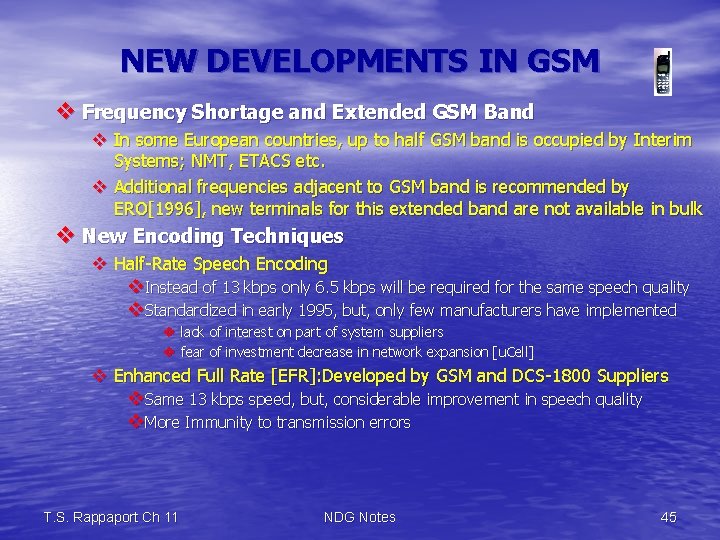NEW DEVELOPMENTS IN GSM v Frequency Shortage and Extended GSM Band v In some
