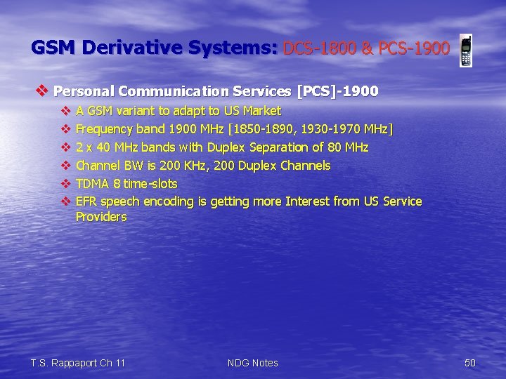 GSM Derivative Systems: DCS-1800 & PCS-1900 v Personal Communication Services [PCS]-1900 v A GSM
