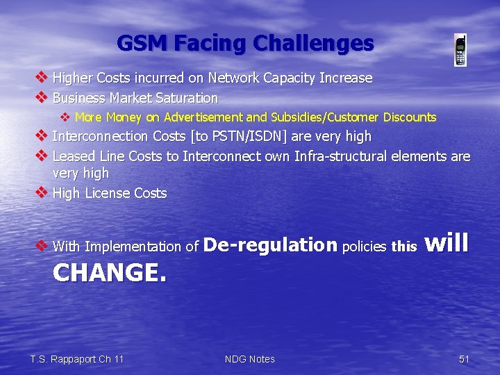 GSM Facing Challenges v Higher Costs incurred on Network Capacity Increase v Business Market