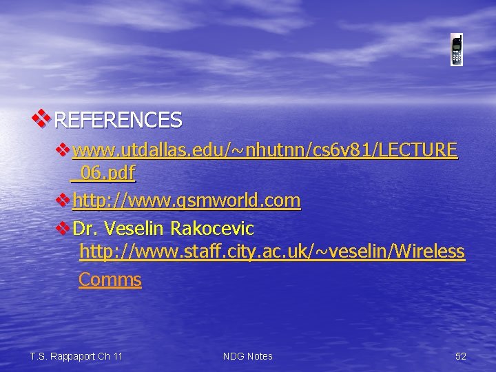 v. REFERENCES vwww. utdallas. edu/~nhutnn/cs 6 v 81/LECTURE _06. pdf vhttp: //www. gsmworld. com