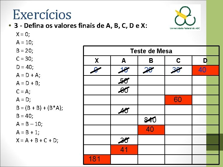 Exercícios • 3 - Defina os valores finais de A, B, C, D e