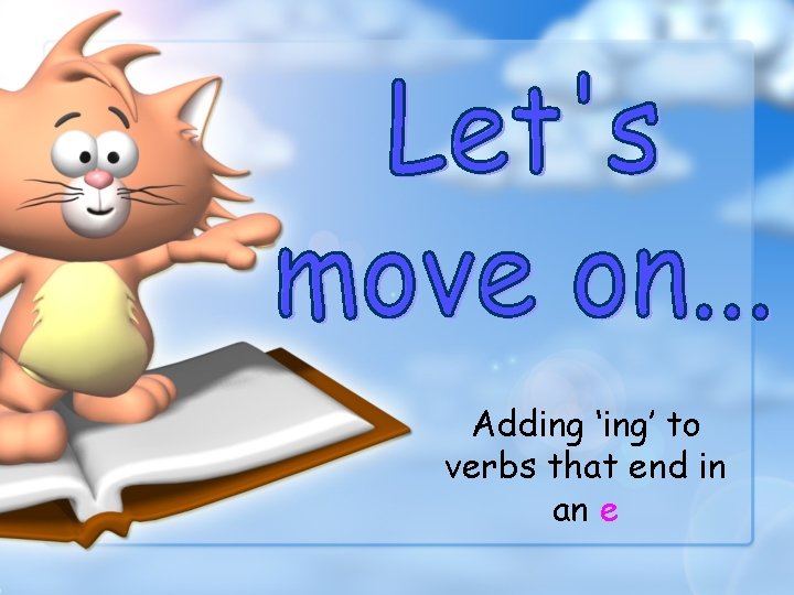 Adding ‘ing’ to verbs that end in an e 