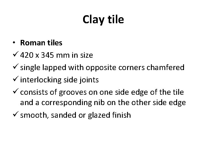 Clay tile • Roman tiles ü 420 x 345 mm in size ü single