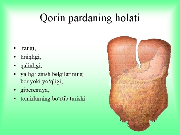 Qorin pardaning holati • • rangi, tiniqligi, qalinligi, yallig‘lanish belgilarining bor yoki yo‘qligi, •