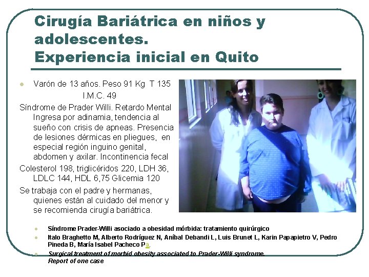 Cirugía Bariátrica en niños y adolescentes. Experiencia inicial en Quito Varón de 13 años.