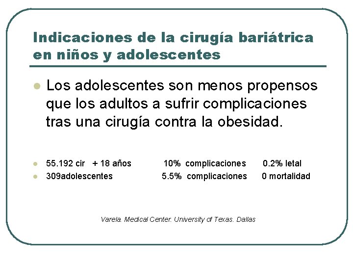 Indicaciones de la cirugía bariátrica en niños y adolescentes l l l Los adolescentes