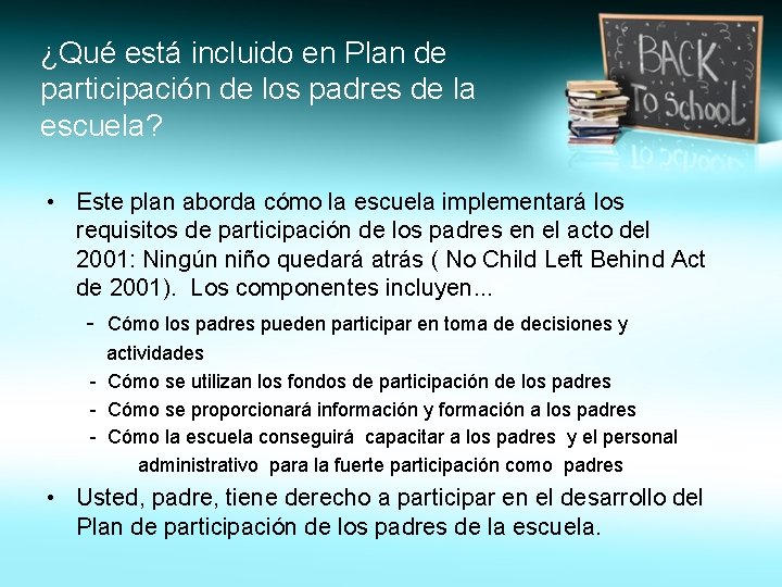 ¿Qué está incluido en Plan de participación de los padres de la escuela? •