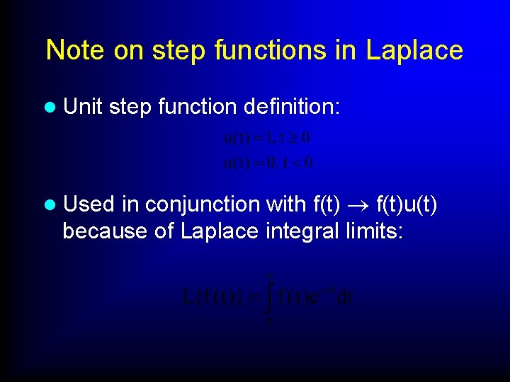Note on step functions in Laplace l Unit step function definition: in conjunction with