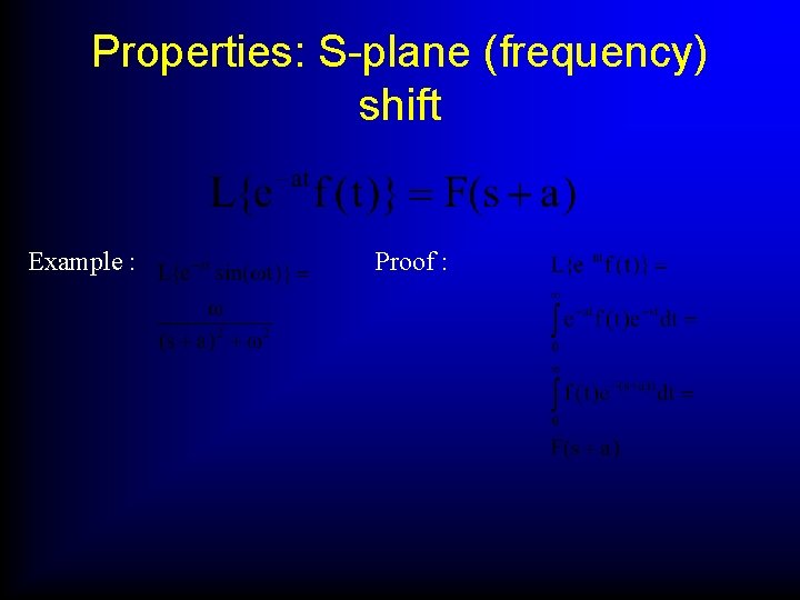 Properties: S-plane (frequency) shift Example : Proof : 