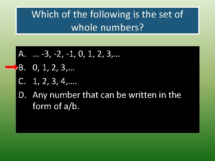 Which of the following is the set of whole numbers? A. B. C. D.