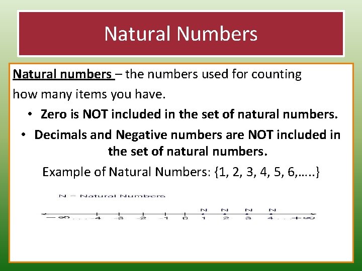 Natural Numbers Natural numbers – the numbers used for counting how many items you