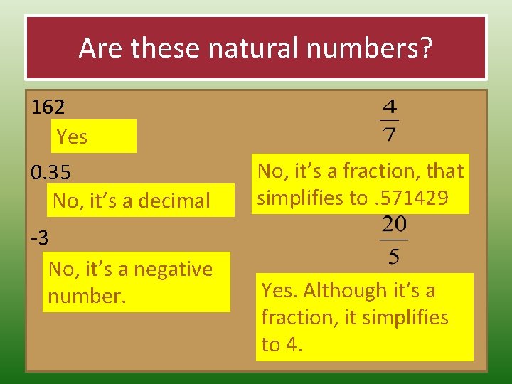 Are these natural numbers? 162 Yes 0. 35 No, it’s a decimal -3 No,