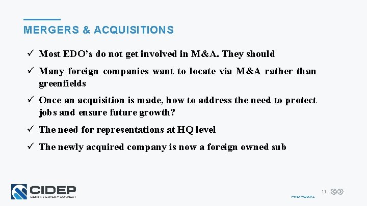 MERGERS & ACQUISITIONS ü Most EDO’s do not get involved in M&A. They should