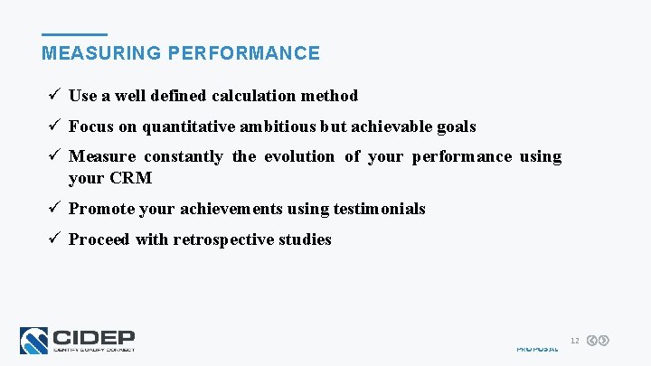MEASURING PERFORMANCE ü Use a well defined calculation method ü Focus on quantitative ambitious