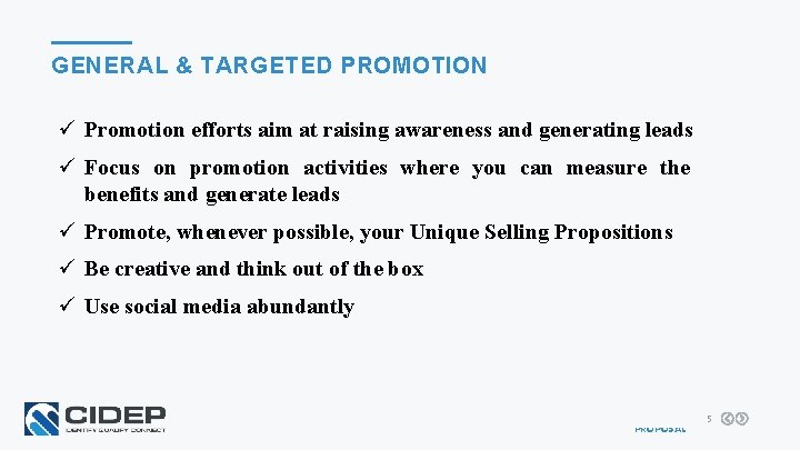 GENERAL & TARGETED PROMOTION ü Promotion efforts aim at raising awareness and generating leads