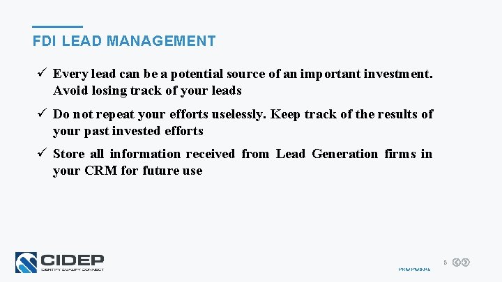 FDI LEAD MANAGEMENT ü Every lead can be a potential source of an important