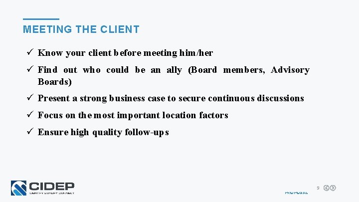 MEETING THE CLIENT ü Know your client before meeting him/her ü Find out who