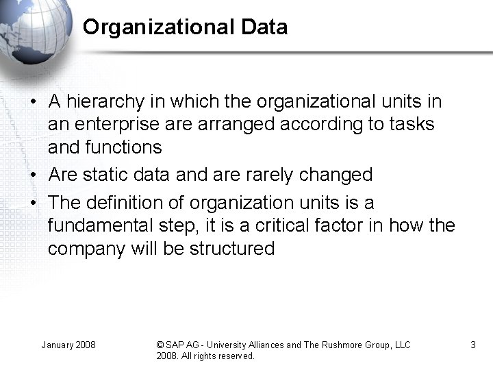 Organizational Data • A hierarchy in which the organizational units in an enterprise arranged Organizational Data • A hierarchy in which the organizational units in an enterprise arranged