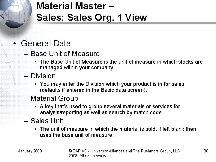 Material Master – Sales: Sales Org. 1 View • General Data – Base Unit Material Master – Sales: Sales Org. 1 View • General Data – Base Unit