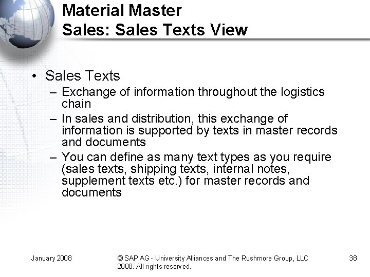 Material Master Sales: Sales Texts View • Sales Texts – Exchange of information throughout Material Master Sales: Sales Texts View • Sales Texts – Exchange of information throughout