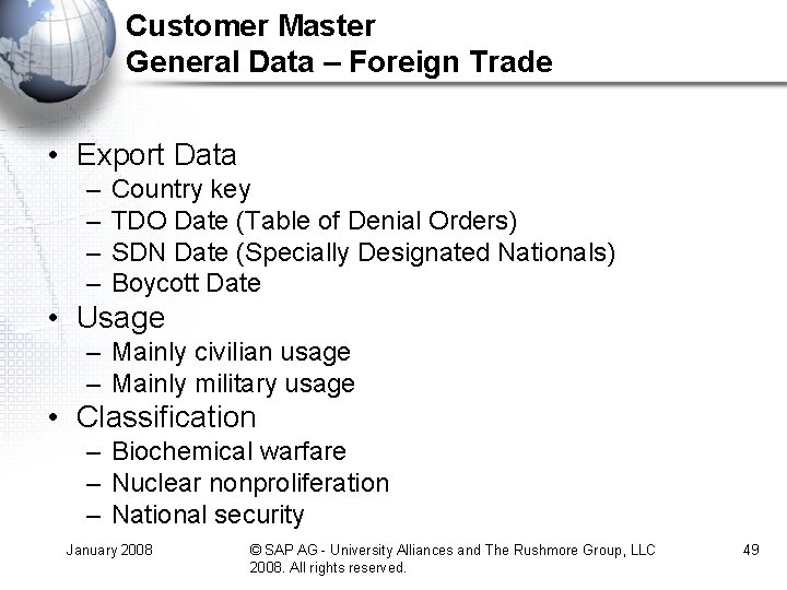 Customer Master General Data – Foreign Trade • Export Data – – Country key